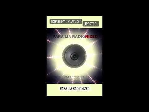 Para Lia Radionized - Our Frequently Updated Playlist on #spotify