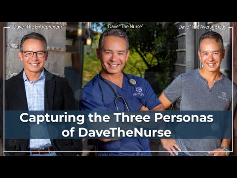 Capturing the 3 Different Personas of DaveTheNurse