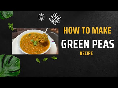 Green Peas Gravy  | Delicious and Nutritious