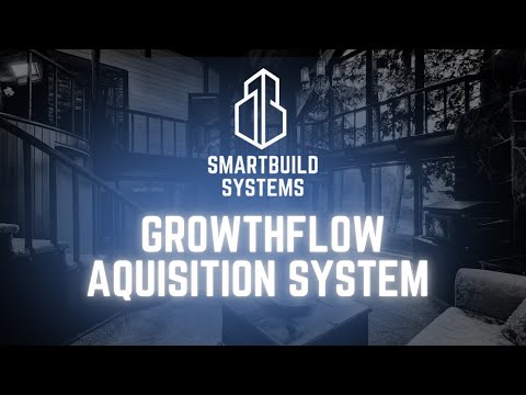 SmartBuild Systems: GrowthFlow Acquisition System