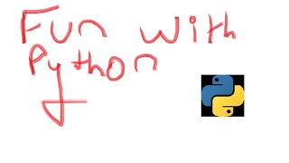More fun with Python.