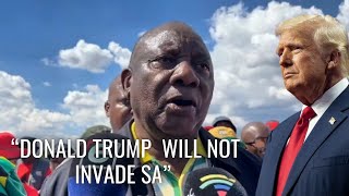 President Cyril Ramaphosa Dismisses Concerns of US Invasion: 'We are way far from anything like that
