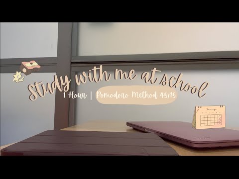 1-HOUR STUDY WITH ME AT SCHOOL (45/15 Pomodoro) | with lofi music | #1