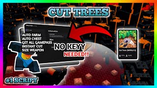[👑OP] Script Cut Trees - Auto Farm, Auto Chest, Instant Cut, Size Changer, Get All Gamepass