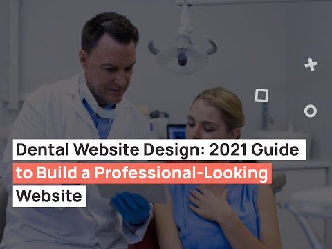 Dental Website Design: Guide to Build a Professional-Looking Website