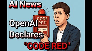 OpenAI Declares Code Red and other Weekly AI News