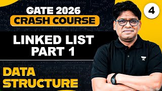 Data Structures 04 | Linked List Part 01 | GATE 2026 Crash Course | Pankaj Sharma Sir