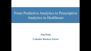 Summit Day 2 | From Predictive Analytics to Prescriptive Analytics in Healthcare