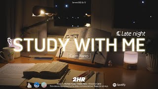 2-HOUR STUDY WITH ME | Calm Piano 🎹, Fire Crackle🔥 | Pomodoro 50-10 | Late night🌙