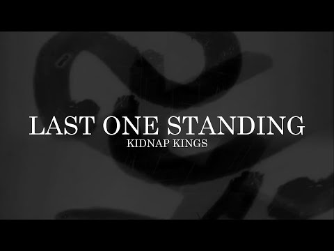 Last One Standing - Kidnap Kings [Lyrics]