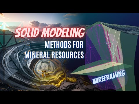 Solid Modeling Methods for Mineral Resources “Wireframing”