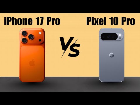 iPhone 17 Pro vs Google Pixel 10 Pro