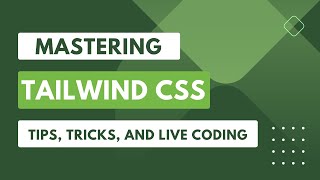 Mastering Tailwind CSS: Tips, Tricks, and Live Coding