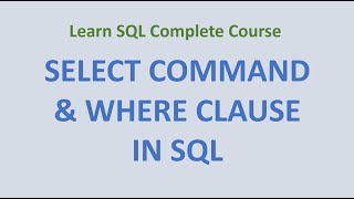 16. SELECT command & WHERE clause - Data Query Language