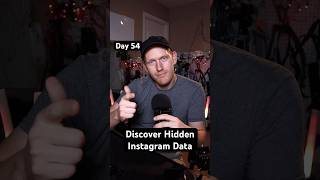 Day 54: Discover Hidden Instagram Data