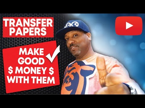 TRANSFER PAPERS | HOW TO MAKE GOOD MONEY WITH THEM | I'LL SHOW YOU HOW