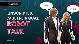 Automator's Edge | Ep. 70 | Unscripted, Multi-Lingual Robot Talk