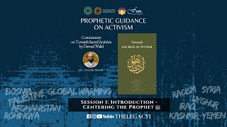 Prophetic Guidance on Activism - Session 1: Introduction - Centering the Prophet ﷺ