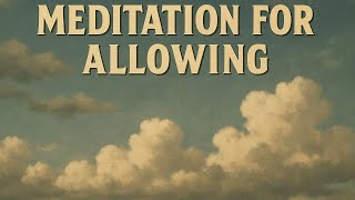 Awareness Exercise to Cultivate the Practice of Allowing