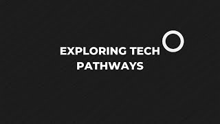 Exploring Tech Pathway