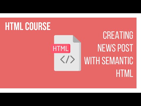 CREATING A NEWS POST USING SEMANTIC | HTML COURSE
