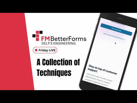 FM BetterForms Friday Live! - A Collection of Techniques