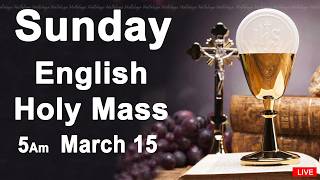 Catholic Mass Today I Daily Holy Mass I Sunday March 15 2026 I English Holy Mass I 5.00 AM