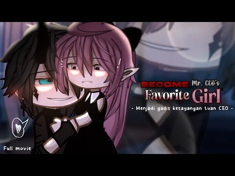 Become Mr. CEO's favorite girl [🇺🇲/🇲🇨] Full Movie GCMM by Kumiko ᰔᩚ