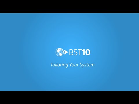 Tailoring Your System with BST10