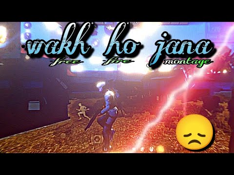 wakh ho jana sad free fire montage😔 ll free fire status ❤️ll FF video ll tik tok remix