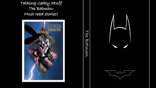 Talking geeky Stuff: The Batman Must Read Stories