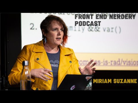 Front End Nerdery Podcast - Season 1, Episode 9 - Miriam Suzanne