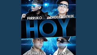 Hoy (feat. Daddy Yankee, J-Alvarez & Jory)
