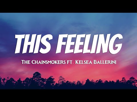 The Chainsmokers - This Feeling (Lyrics) ft. Kelsea Ballerini