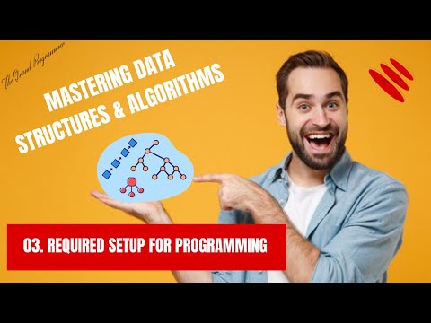 Mastering Data Structures & Algorithms using C and C++|| 03. Required Setup for Programming ||