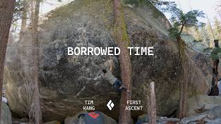 Black Diamond Presents: Tim Kang - "Borrowed Time" V14 Highball First Ascent