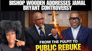 Bishop Wooden Gives Jamal Bryant Public Correction