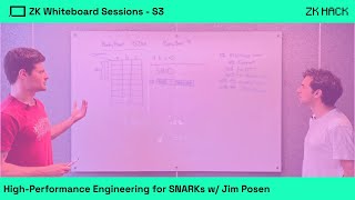 ZK Whiteboard Sessions - S3M2: High-Performance Engineering for SNARKs with Jim Posen