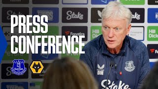 EVERTON v WOLVES | David Moyes' Premier League press conference