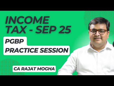 Practice session on PGBP for Sep 2025 Exams - CA Inter