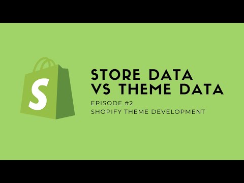 Shopify Theme Development EP02 - Store Data vs Theme Data
