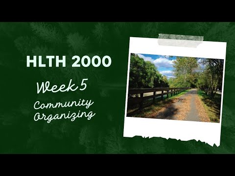 HLTH 2000 Week 5 Community Organizing Overview