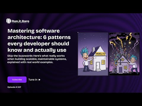 Episode #7 - The 6 software architecture patterns every developer should know (and actually use)