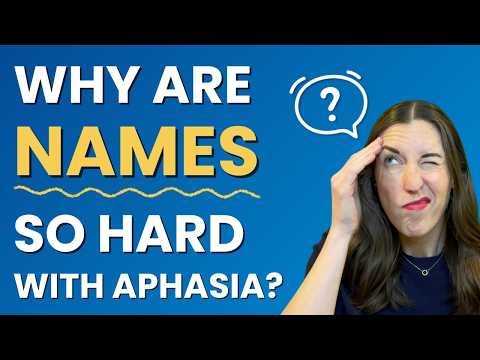 Why Are Names So Hard with Aphasia? My Loved One Can’t Say My Name After Stroke