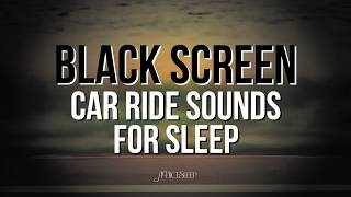 Black Screen | Car Ride Sounds for Sleep | ASMR | White Noise | 10 h.