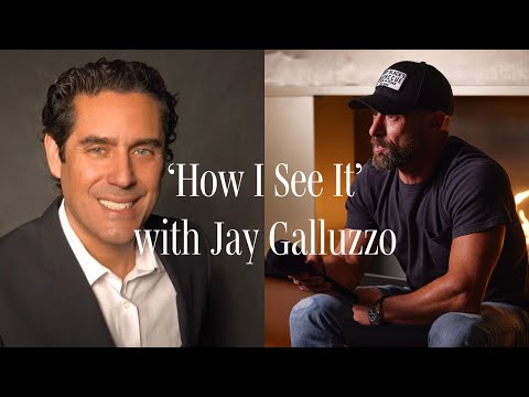 'How I See It' with Jay Galluzzo