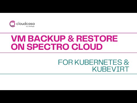 VM Backup & Restore on Spectro Cloud | Live Demo for Kubernetes & KubeVirt
