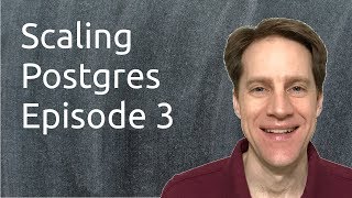Scaling Postgres Episode 3 | Modeling | Query Performance | Statistics | pgmetrics