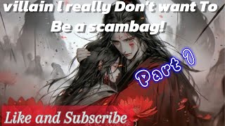 Villain:l really Don't want To Be a scambag!Part 1