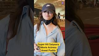 Saiyaara Movie Actress Aneet Padda Spotted At Airport #saiyaara #aneetpadda #viralreelsシ #love